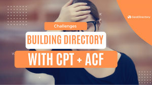 challenges developing directory website wp cpt acf