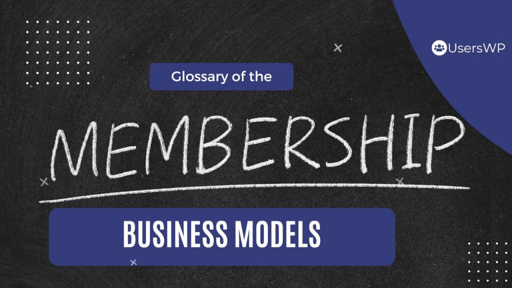 glossay of the membership business model